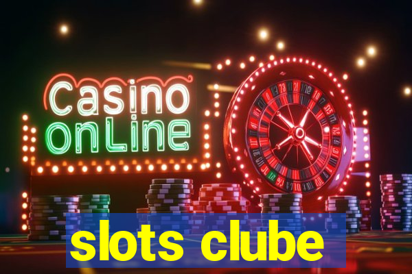 slots clube