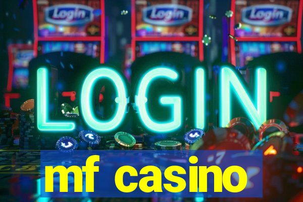 mf casino