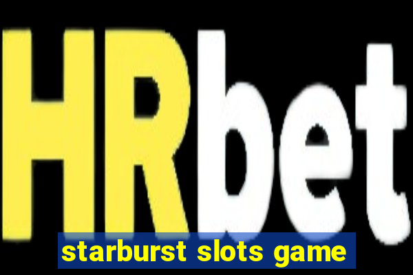 starburst slots game