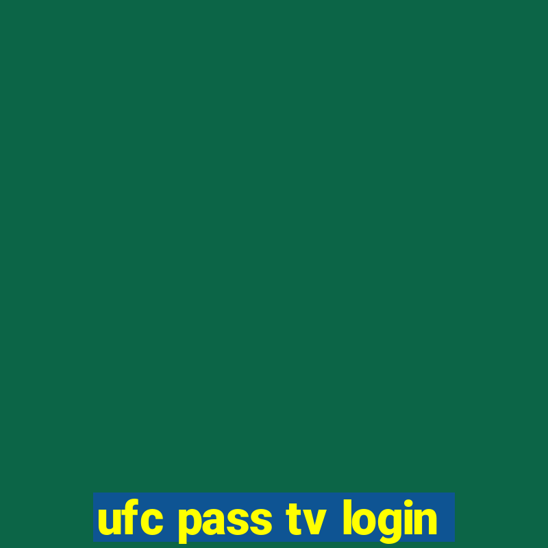 ufc pass tv login