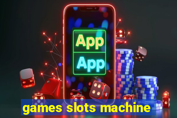 games slots machine