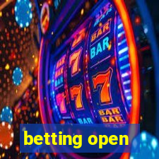 betting open