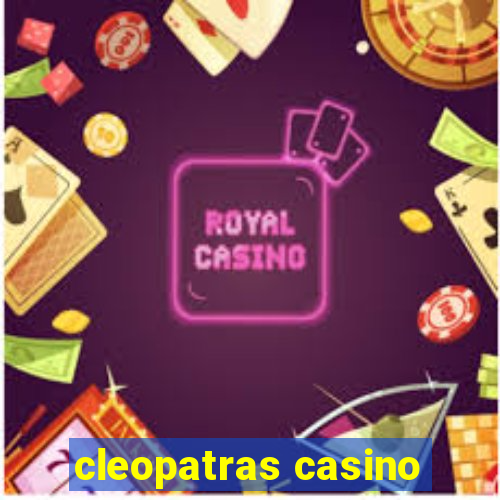 cleopatras casino