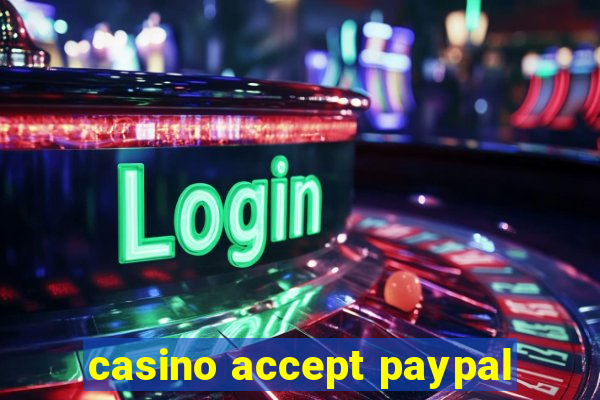 casino accept paypal