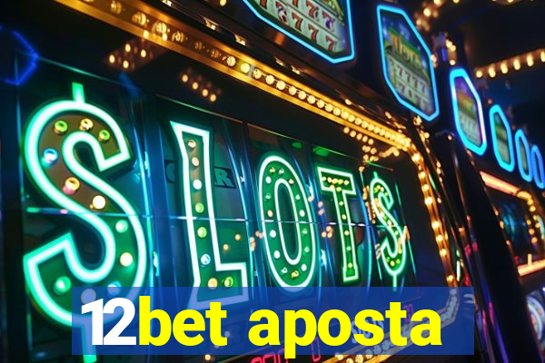 12bet aposta