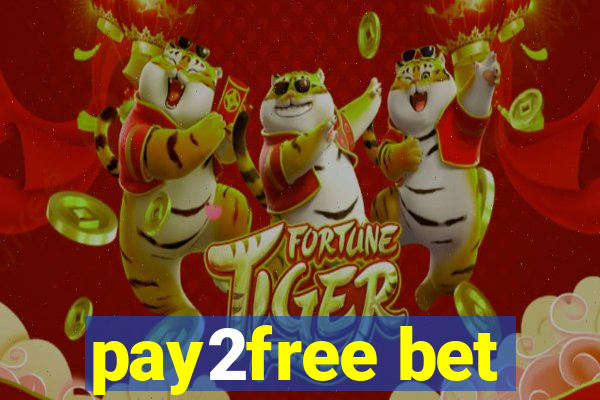 pay2free bet