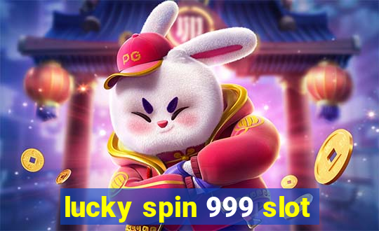 lucky spin 999 slot