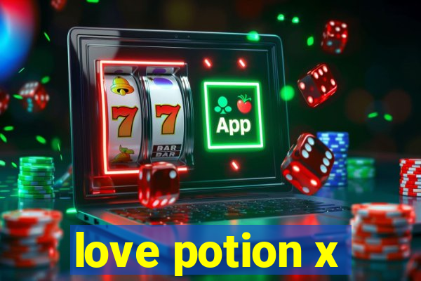 love potion x