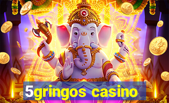 5gringos casino