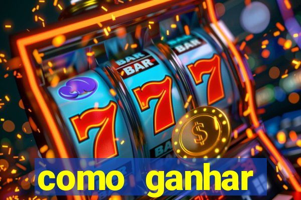 como ganhar dinheiro slots