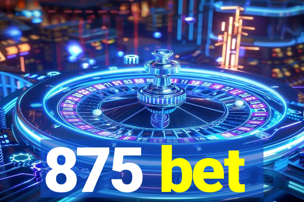 875 bet