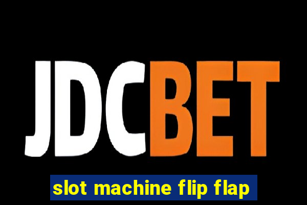 slot machine flip flap