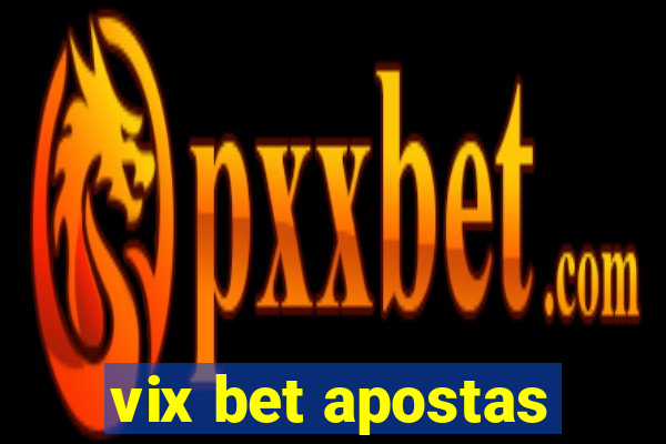 vix bet apostas