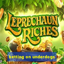 betting on underdogs