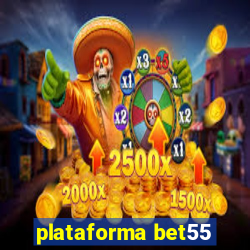 plataforma bet55