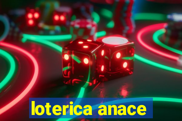 loterica anace