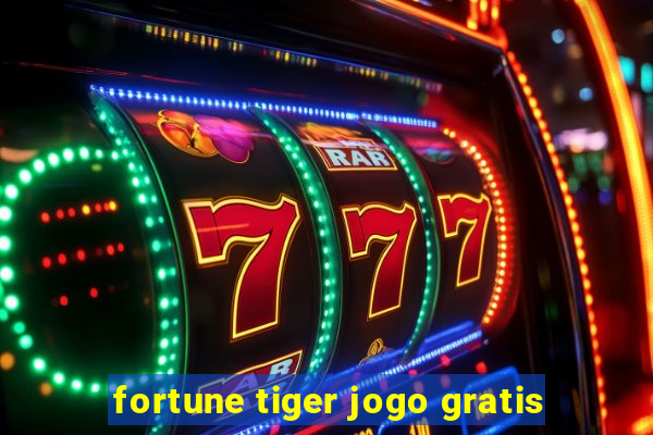 fortune tiger jogo gratis