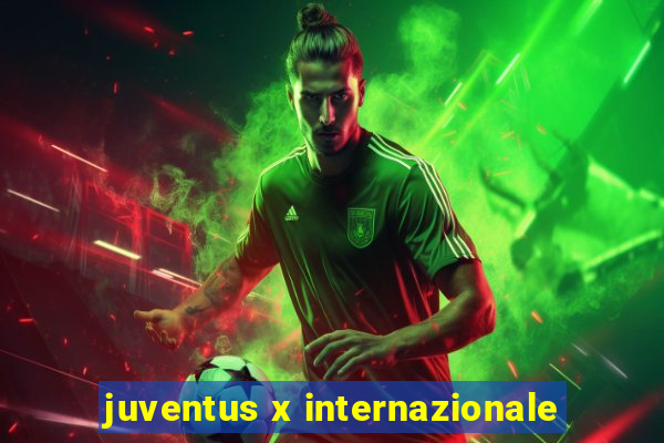 juventus x internazionale