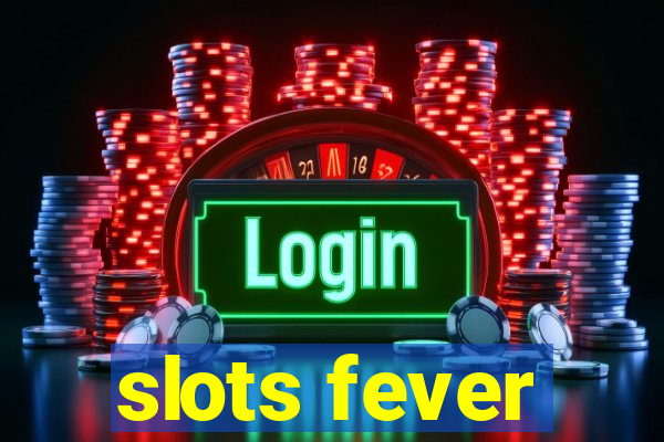 slots fever