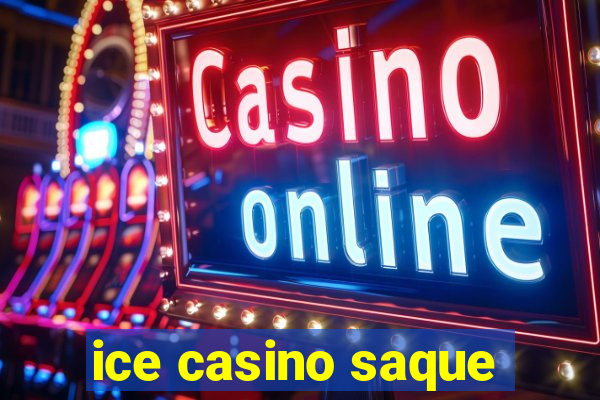 ice casino saque