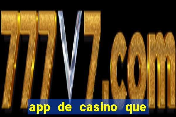 app de casino que pagam dinheiro real