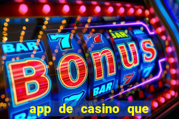 app de casino que pagam dinheiro real