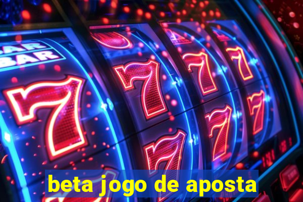 beta jogo de aposta