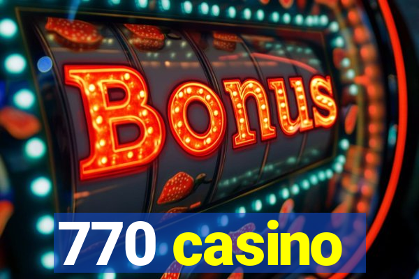 770 casino