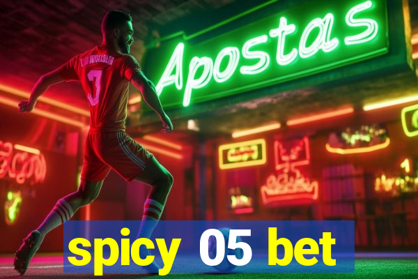 spicy 05 bet