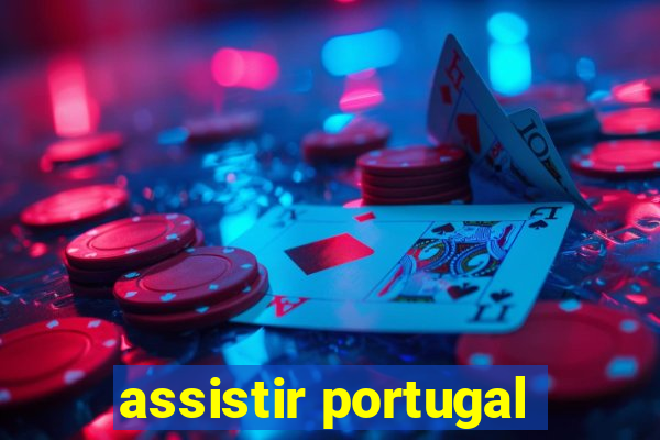 assistir portugal