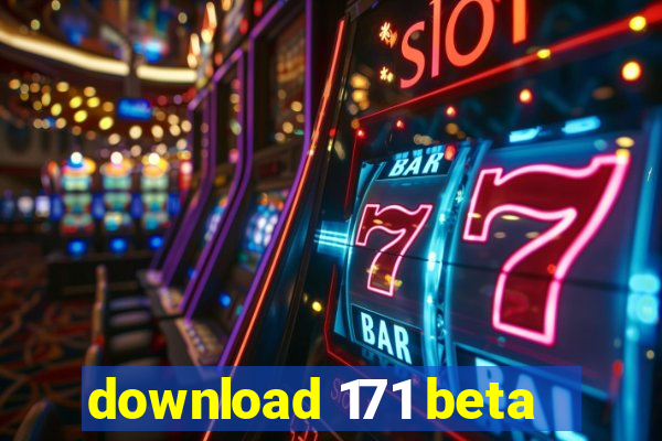 download 171 beta