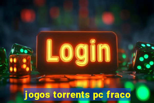 jogos torrents pc fraco