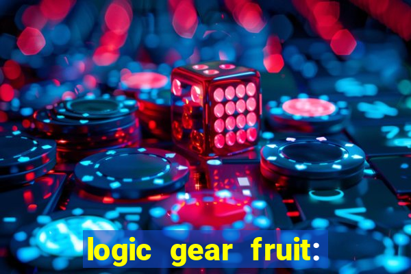 logic gear fruit: gear wheels