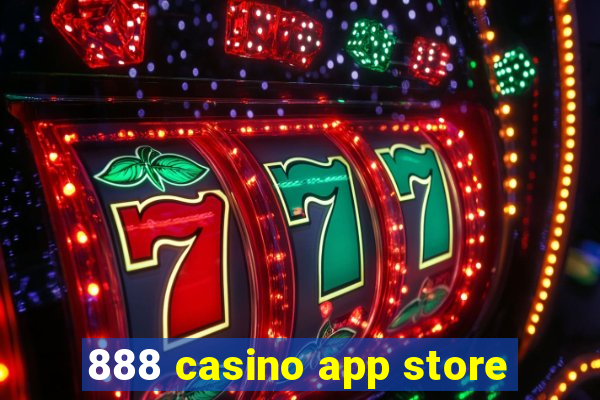 888 casino app store