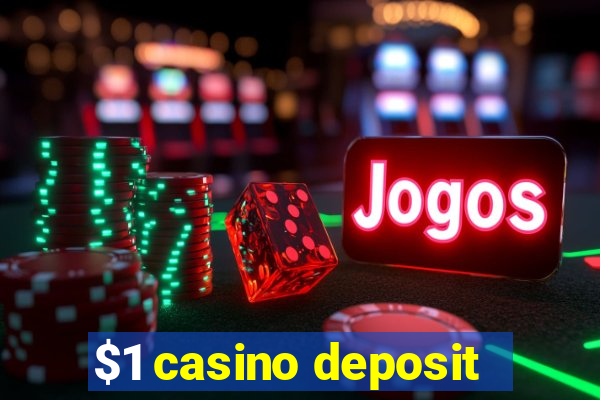 $1 casino deposit