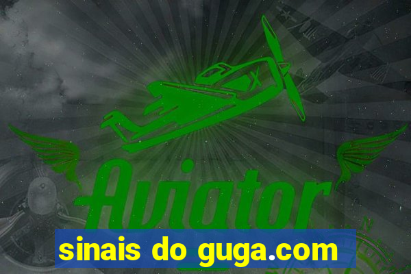 sinais do guga.com