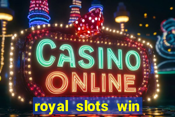 royal slots win real money