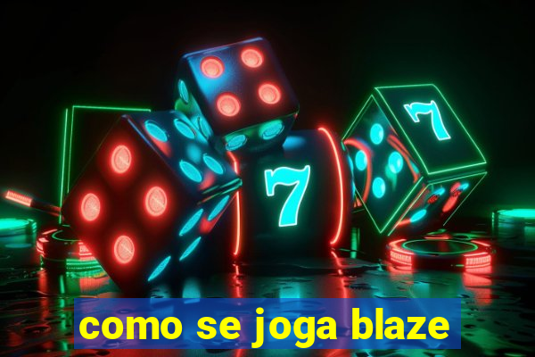 como se joga blaze