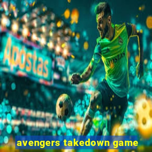 avengers takedown game