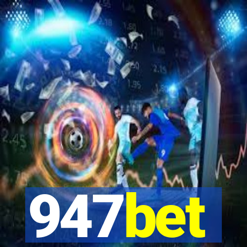 947bet