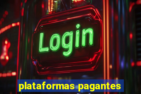 plataformas pagantes