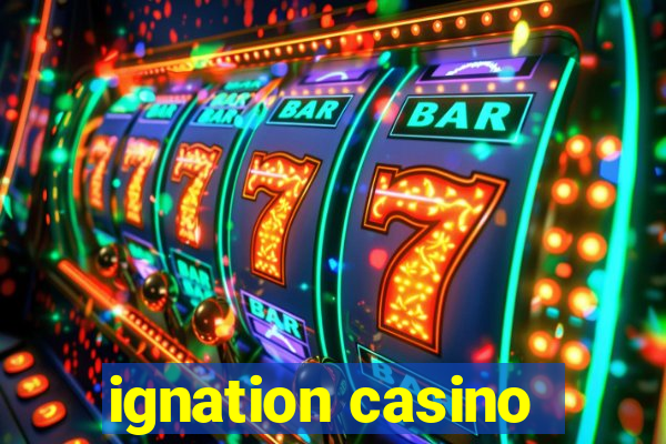 ignation casino