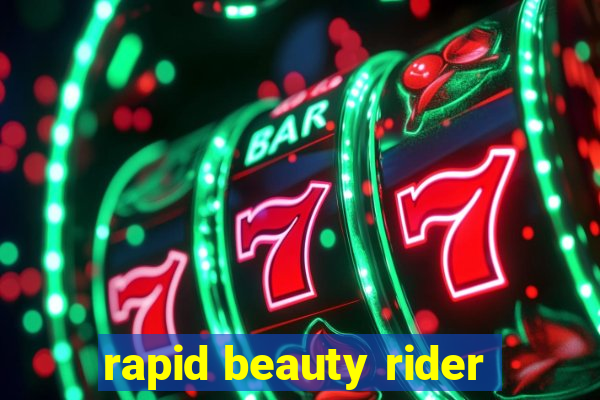 rapid beauty rider