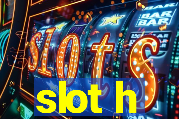 slot h