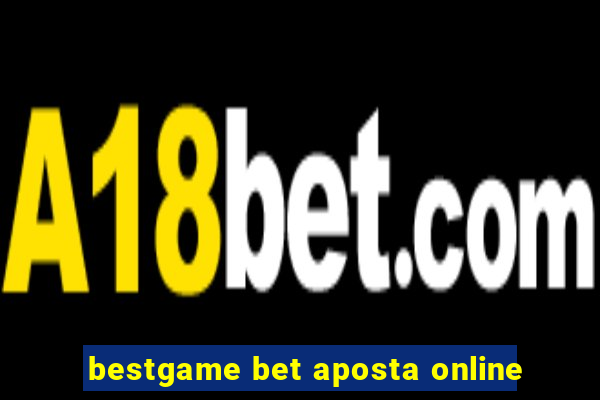 bestgame bet aposta online