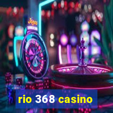 rio 368 casino