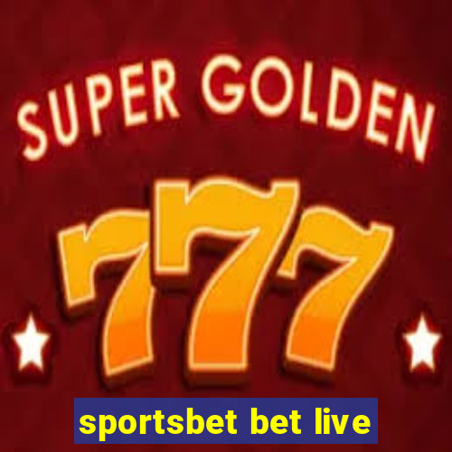 sportsbet bet live