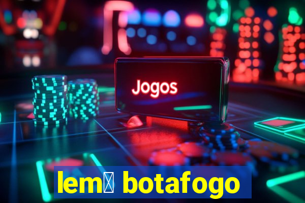 lem么 botafogo