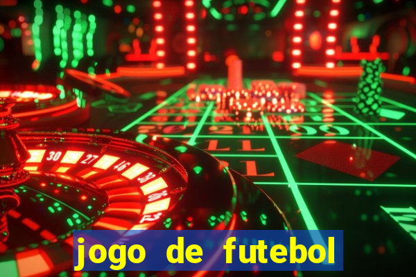 jogo de futebol dinheiro infinito