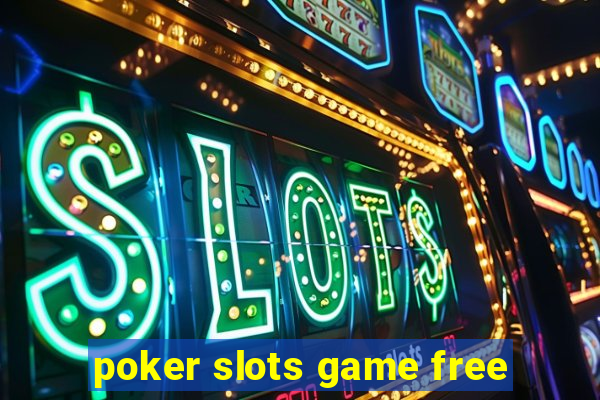 poker slots game free